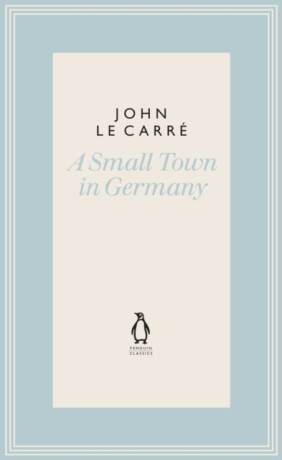 A Small Town in Germany - John le Carré