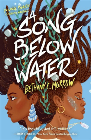 A Song Below Water - Bethany C. Morrow