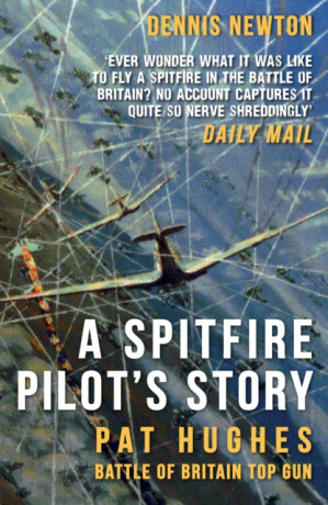 A Spitfire Pilot's Story - Dennis Newton