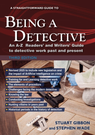 A Straightforward Guide to Being a Detective: Third Edition - 2025 - Stephen Wade,Stuart Gibbon