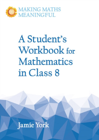 A Student's Workbook for Mathematics in Class 8 - Jamie York