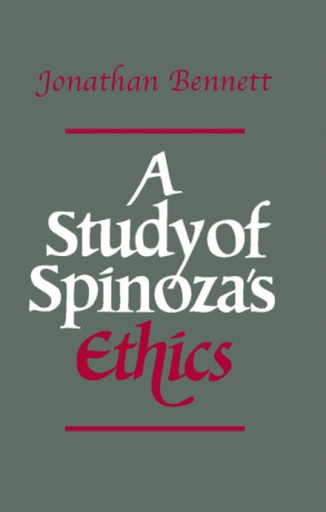 A Study of Spinoza's Ethics - Jonathan Bennett