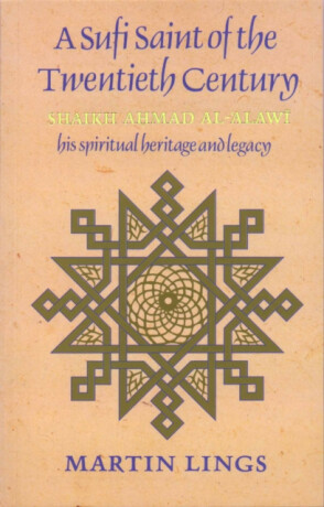A Sufi Saint of the Twentieth Century - Martin Lings