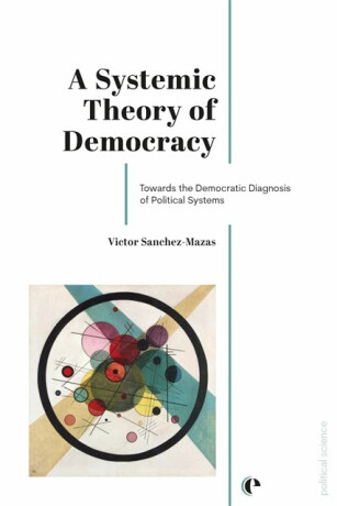 A Systemic Theory of Democracy - Victor Sanchez-Mazas