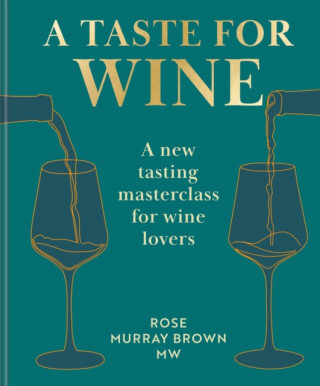 A Taste for Wine - Rose Murray Brown MW