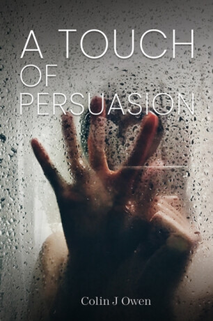 A Touch of Persuasion - Colin J Owen