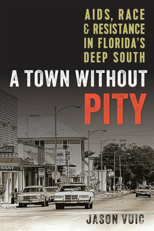A Town Without Pity - Jason Vuic