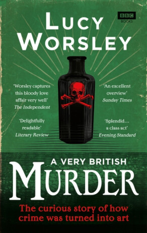 A Very British Murder - Worsley Lucy