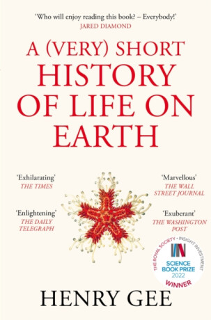 A (Very) Short History of Life On Earth - Henry Gee