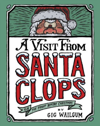 A Visit from Santa Clops - Gig Wailgum