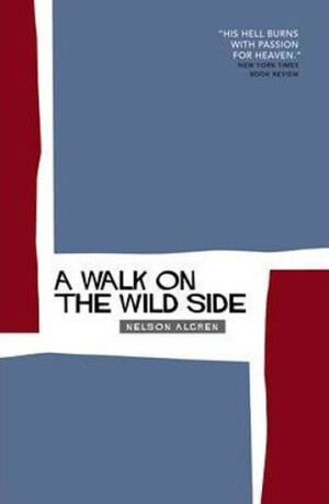 A Walk On The Wild Side - Nelson Algren