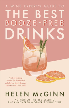 A Wine Expertâ€™s Guide to the Best Booze-Free Drinks - Helen McGinn