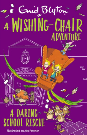 A Wishing-Chair Adventure: A Daring School Rescue - Enid Blyton