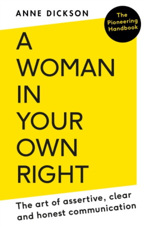 A Woman in Your Own Right - Anne Dickson