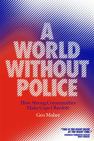 A World Without Police - Geo Maher