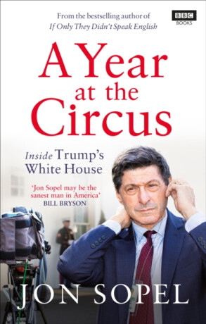 A Year At The Circus - Jon Sopel
