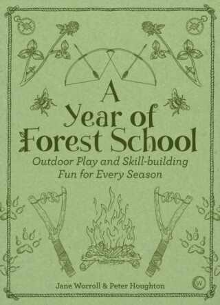 A Year of Forest School - Jane Worroll