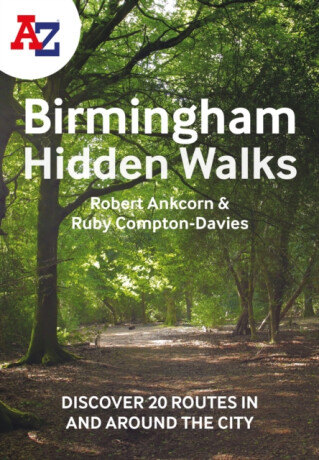 A -Z Birmingham Hidden Walks - A-Z Maps,Ruby Compton-Davies,Robert Ankcorn