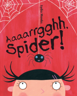 Aaaarrgghh Spider! - Lydia Monks