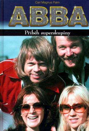 ABBA - Příběh superskupiny - Palm Carl Magnus