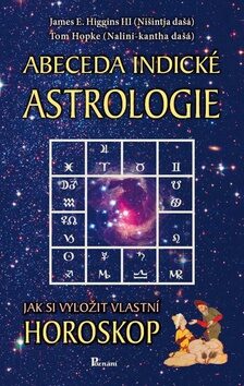 Abeceda indické astrologie - James Higgins,Tom Hopke