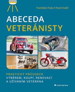 Abeceda veteránisty - Fiala František,Pavel Kolář