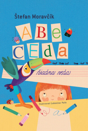 Abeceda žiadna veda - Štefan Moravčík,Ľuboslav Paľo