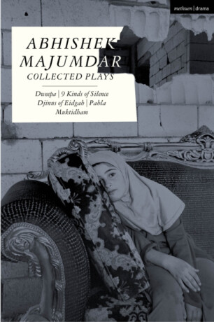 Abhishek Majumdar Collected Plays - Abhishek  Majumdar