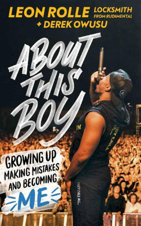 About This Boy: Growing up, making mistakes and becoming me - Derek Owusu,Leon Rolle