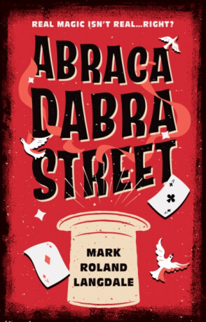 Abracadabra Street - Mark Roland Langdale