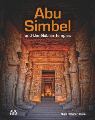 Abu Simbel and the Nubian Temples - Nigel Fletcher-Jones