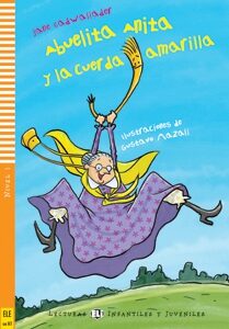 Lecturas ELI Infantiles y Juveniles 1/A1: Abuelita Anita y la cuerda amarilla + Downloadable Multimedia - Jane Cadwallader