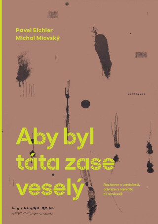 Aby byl táta zase veselej - Michal Miovský,Pavel Eichler