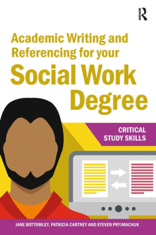 Academic Writing and Referencing for your Social Work Degree - Jane Bottomley