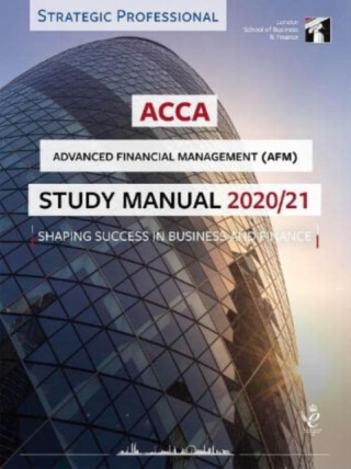 ACCA Advanced Financial Management Study Manual 2020-21 - 