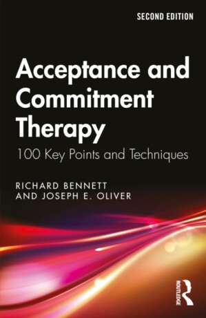 Acceptance and Commitment Therapy - Richard M. Bennett,Joseph E. Oliver