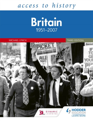 Access to History: Britain 1951â€“2007 Third Edition - Lynch Michael