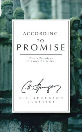 According to Promise - C. H. Spurgeon