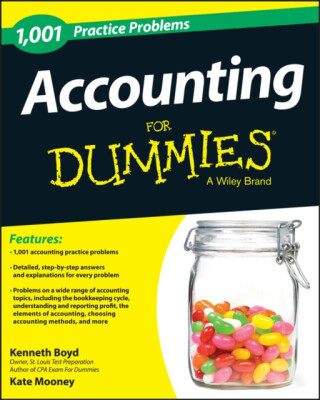 Accounting: 1,001 Practice Problems For Dummies - Kenneth W. Boyd