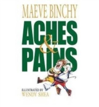 Aches and Pains - Maeve Binchy