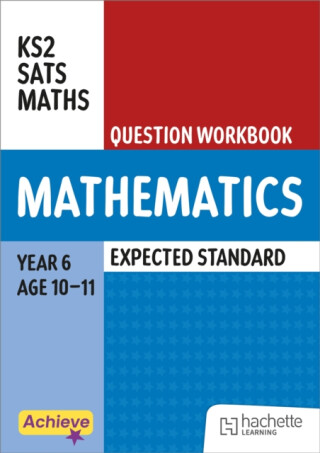 Achieve SATs: KS2 Maths Question Workbook (Expected) for the 2027 SATs tests - Steph King,Trevor Dixon