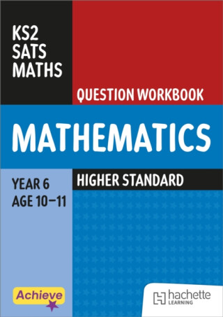 Achieve SATs: KS2 Maths Question Workbook (Higher) for the 2027 SATs tests - Steph King