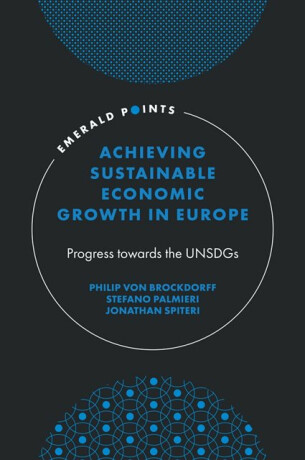 Achieving Sustainable Economic Growth in Europe - Jonathan Spiteri,Stefano  Palmieri,Philip  von Brockdorff