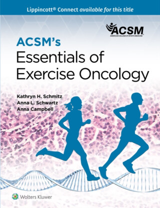 ACSM's Essentials of Exercise Oncology - Anna Campbell,American College of Sports Medicine,Kathryn Schmitz,Anna L. Schwartz