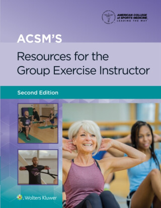 ACSM's Resources for the Group Exercise Instructor - American College of Sports Medicine