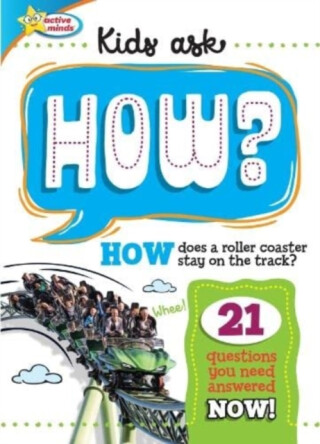 Active Minds Kids Ask HOW Does A Roller Coaster Stay On The Track? - Sequoia Children's Publishing
