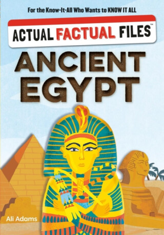 Actual Factual Files: Ancient Egypt - Alexander Heather