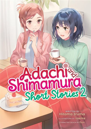 Adachi and Shimamura: Short Stories 2 (Light Novel) - Hitoma Iruma