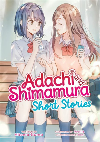Adachi and Shimamura: Short Stories (Light Novel) - Hitoma Iruma
