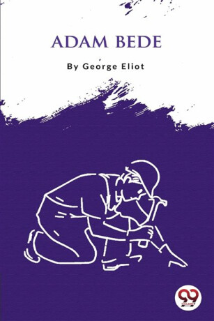 Adam Bede - George Eliot
